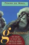 Good Natured: Origins of Right and Wrong in Humans and Other Animals by Frans De Waal