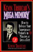 Kevin Trudeau's Mega Memory: How To Release Your Superpower Memory In 30 Minutes Or Less A Day by Kevin Trudeau