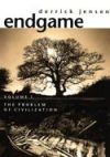 Endgame, Vol. 1: The Problem of Civilization by Derrick Jensen