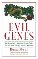 Evil Genes: Why Rome Fell, Hitler Rose, Enron Failed and My Sister Stole My Mother's Boyfriend