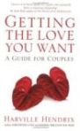 Getting the Love You Want: A Guide for Couples by Harville Hendrix