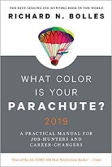 What Color Is Your Parachute?: A Practical Manual for Job-hunters and Career-Changers by Richard Nelson Bolles