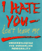 I Hate You, Don't Leave Me: Understanding the Borderline Personality by Jerold J. Kreisman, Hal Straus