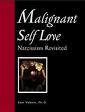 Malignant Self Love: Narcissism Revisited by Sam Vaknin, Ph.D.