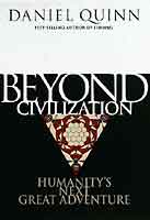 Beyond Civilization by Daniel Quinn